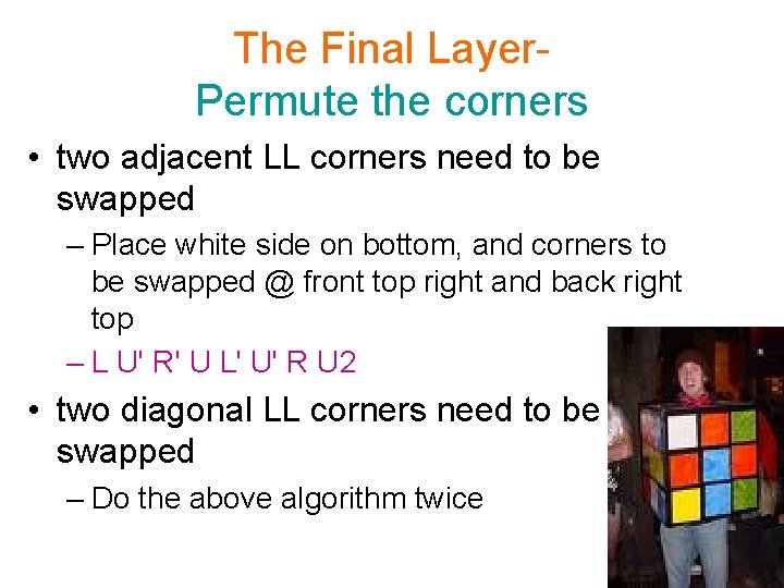 The Final Layer. Permute the corners • two adjacent LL corners need to be