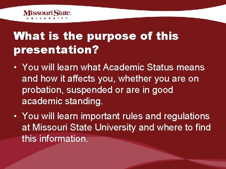 What is the purpose of this presentation? • You will learn what Academic Status