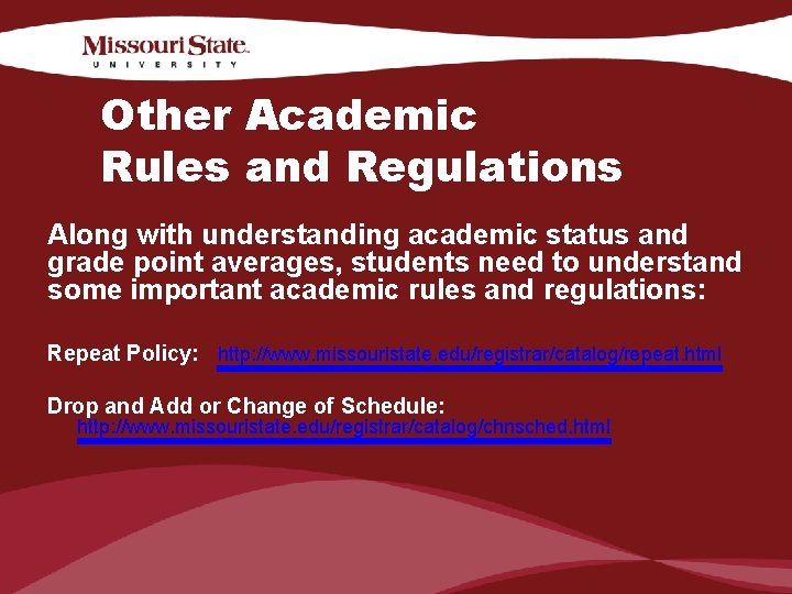 Other Academic Rules and Regulations Along with understanding academic status and grade point averages,