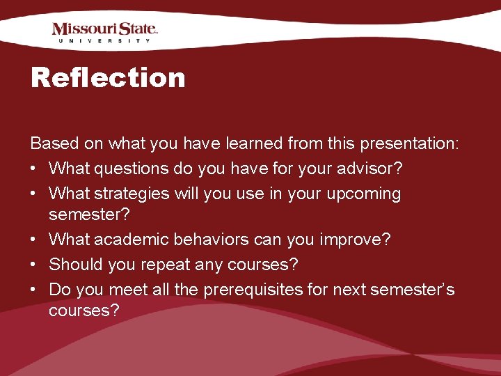 Reflection Based on what you have learned from this presentation: • What questions do