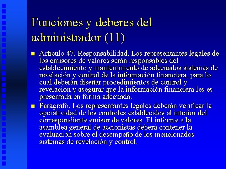 Funciones y deberes del administrador (11) n n Artículo 47. Responsabilidad. Los representantes legales