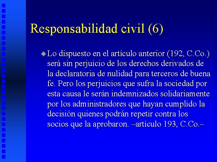 Responsabilidad civil (6) u Lo dispuesto en el artículo anterior (192, C. Co. )