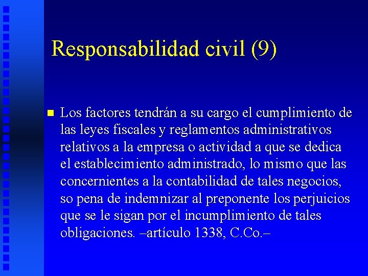 Responsabilidad civil (9) n Los factores tendrán a su cargo el cumplimiento de las