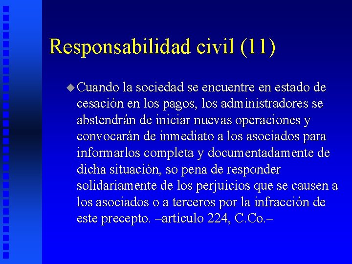 Responsabilidad civil (11) u Cuando la sociedad se encuentre en estado de cesación en