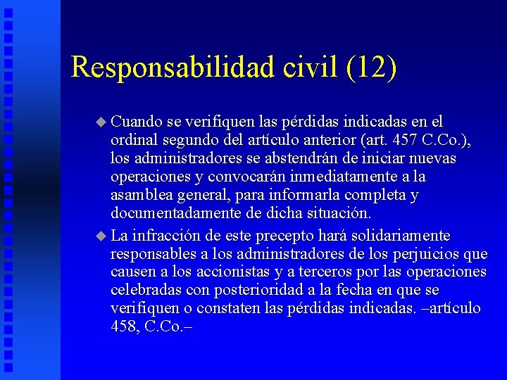 Responsabilidad civil (12) u Cuando se verifiquen las pérdidas indicadas en el ordinal segundo