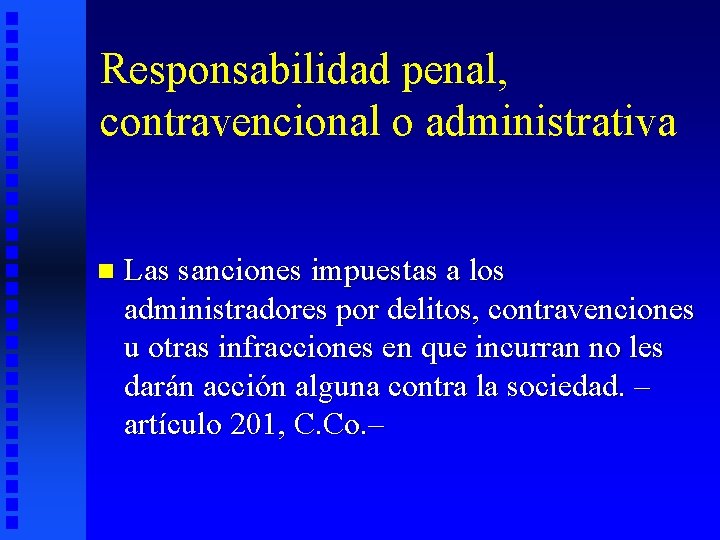 Responsabilidad penal, contravencional o administrativa n Las sanciones impuestas a los administradores por delitos,