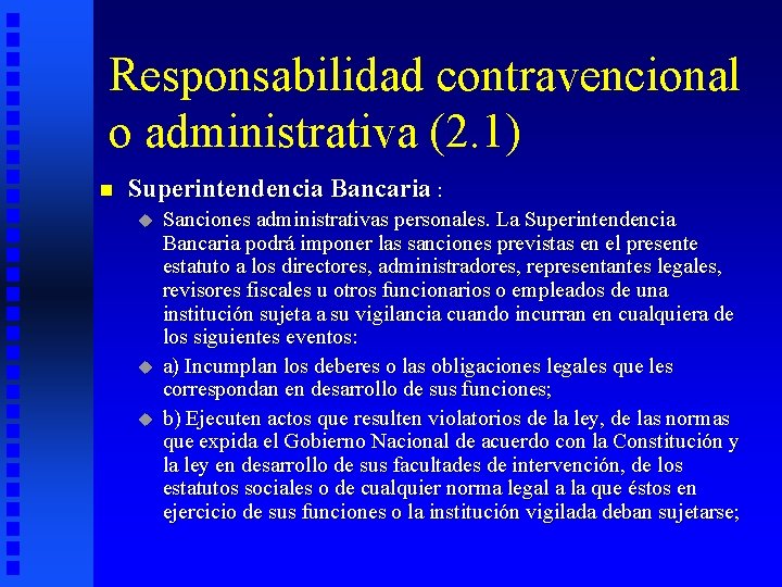 Responsabilidad contravencional o administrativa (2. 1) n Superintendencia Bancaria : u u u Sanciones