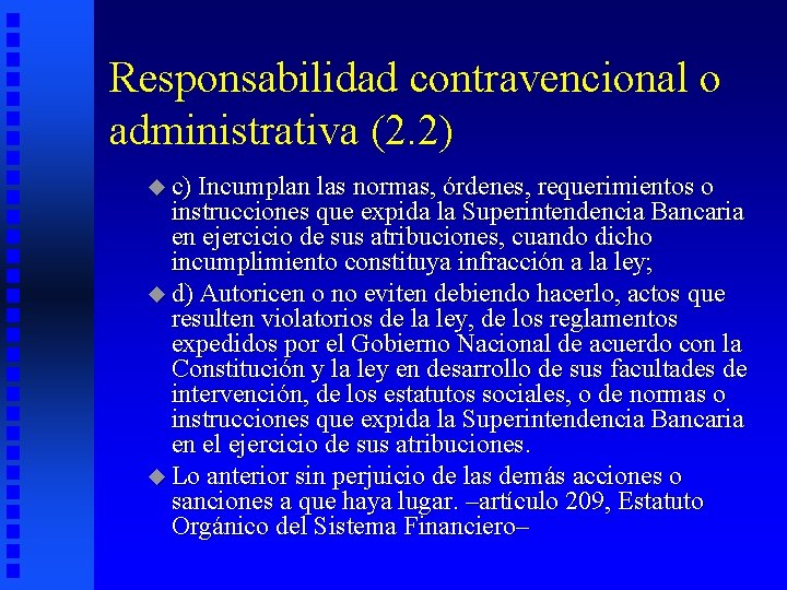 Responsabilidad contravencional o administrativa (2. 2) u c) Incumplan las normas, órdenes, requerimientos o