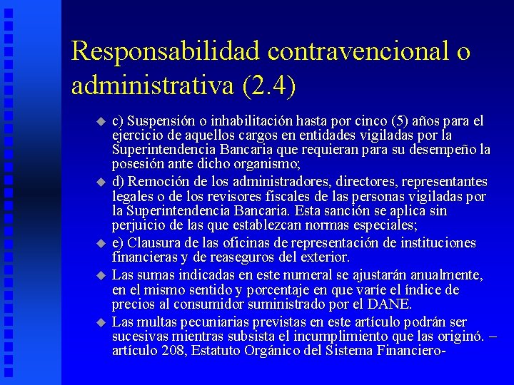Responsabilidad contravencional o administrativa (2. 4) c) Suspensión o inhabilitación hasta por cinco (5)