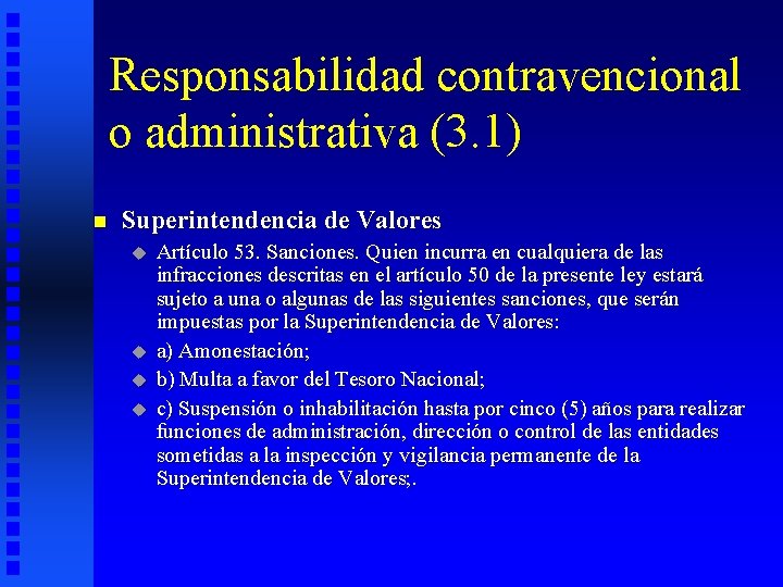 Responsabilidad contravencional o administrativa (3. 1) n Superintendencia de Valores u u Artículo 53.