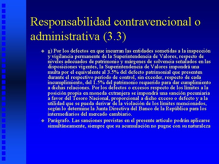 Responsabilidad contravencional o administrativa (3. 3) u u g) Por los defectos en que