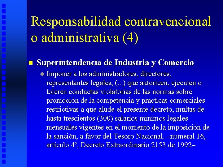 Responsabilidad contravencional o administrativa (4) n Superintendencia de Industria y Comercio u Imponer a