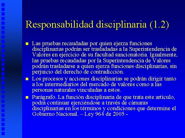 Responsabilidad disciplinaria (1. 2) n n n Las pruebas recaudadas por quien ejerza funciones