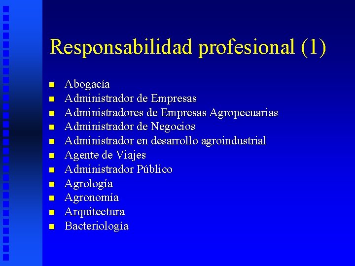 Responsabilidad profesional (1) n n n Abogacía Administrador de Empresas Administradores de Empresas Agropecuarias