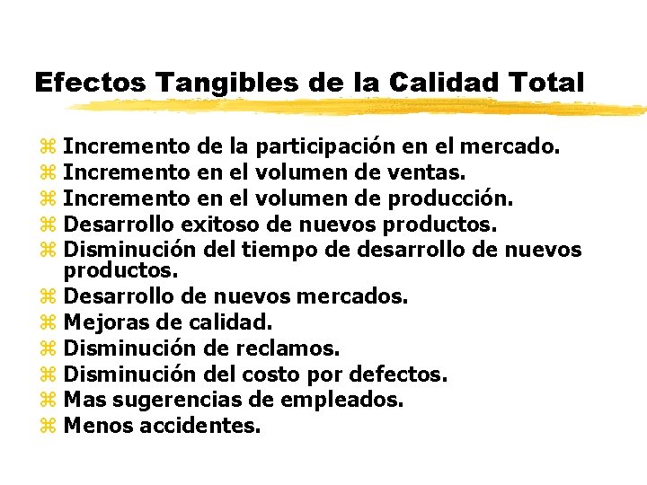 Efectos Tangibles de la Calidad Total z Incremento de la participación en el mercado.