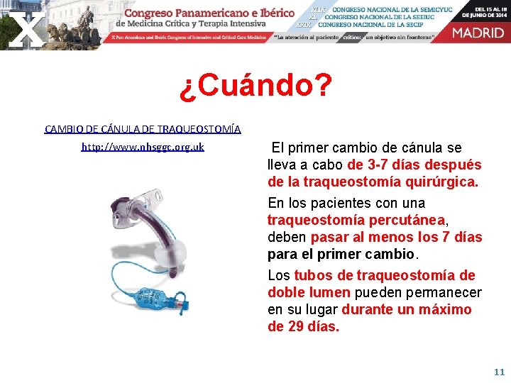 ¿Cuándo? CAMBIO DE CÁNULA DE TRAQUEOSTOMÍA http: //www. nhsggc. org. uk El primer cambio