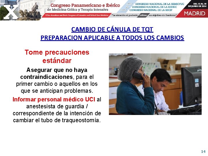 CAMBIO DE CÁNULA DE TQT PREPARACION APLICABLE A TODOS LOS CAMBIOS Tome precauciones estándar