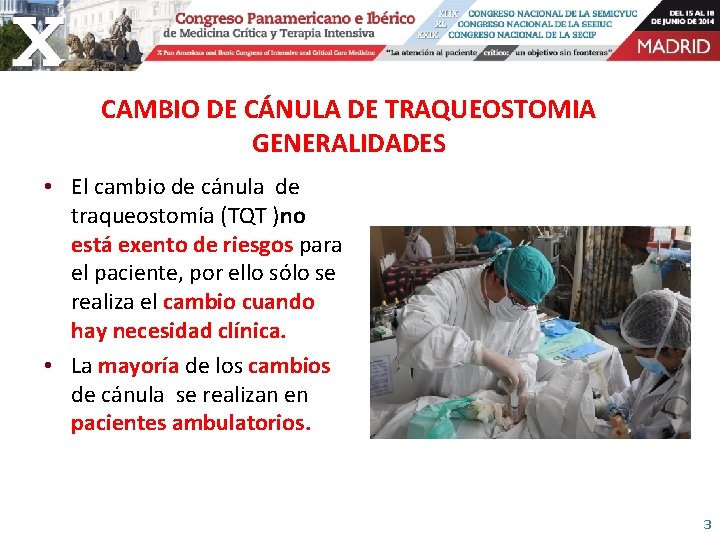 CAMBIO DE CÁNULA DE TRAQUEOSTOMIA GENERALIDADES • El cambio de cánula de traqueostomía (TQT