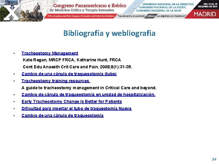 Bibliografía y webliografia • Tracheostomy Management Kate Regan, MRCP FRCA, Katharine Hunt, FRCA Cont