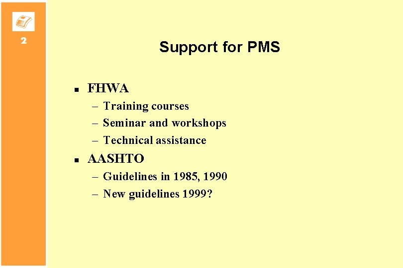 Support for PMS n FHWA – Training courses – Seminar and workshops – Technical