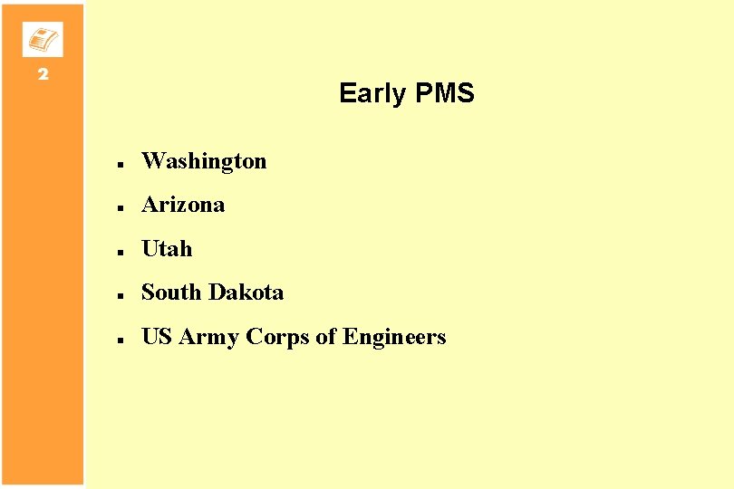 Early PMS n Washington n Arizona n Utah n South Dakota n US Army