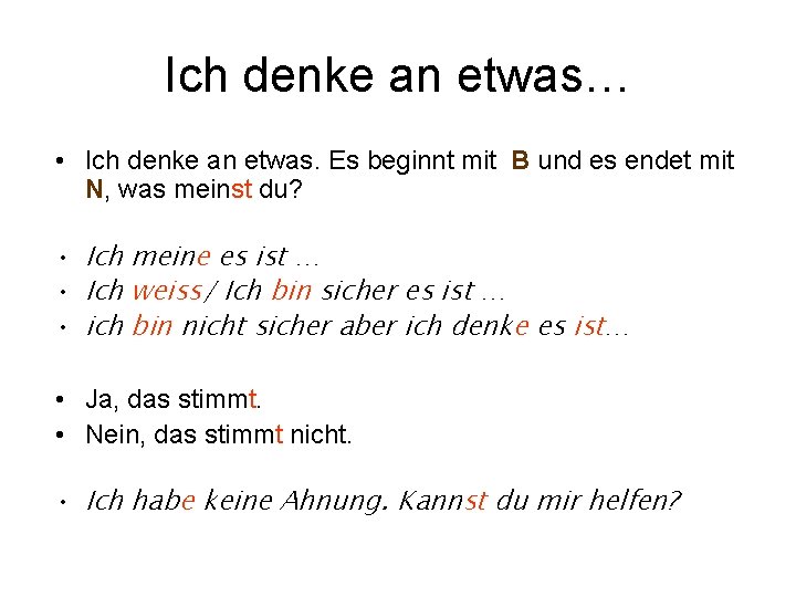 Ich denke an etwas… • Ich denke an etwas. Es beginnt mit B und