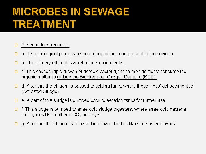 MICROBES IN SEWAGE TREATMENT � 2. Secondary treatment � a. It is a biological