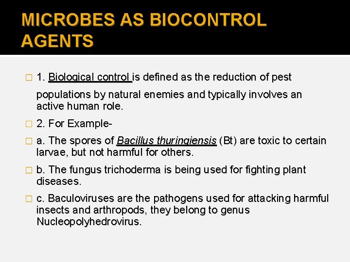 MICROBES AS BIOCONTROL AGENTS � 1. Biological control is defined as the reduction of