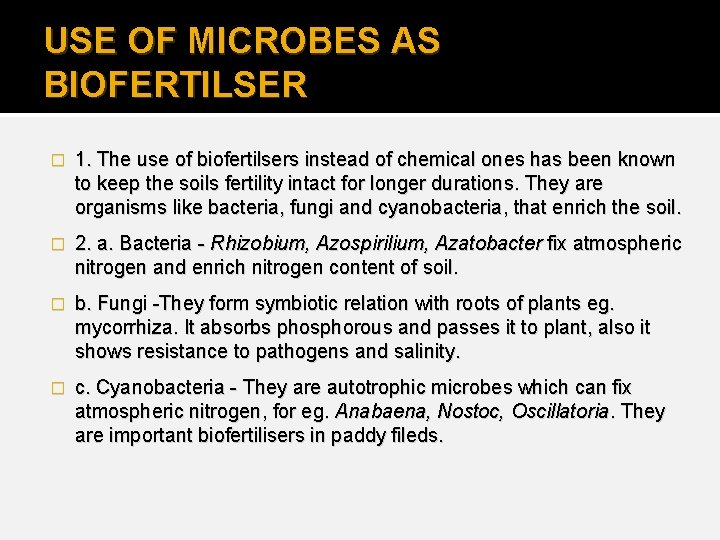 USE OF MICROBES AS BIOFERTILSER � 1. The use of biofertilsers instead of chemical