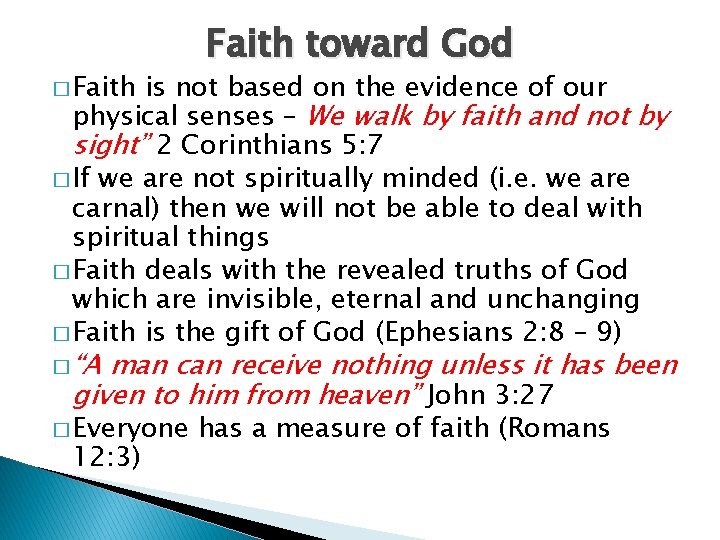 � Faith toward God is not based on the evidence of our physical senses