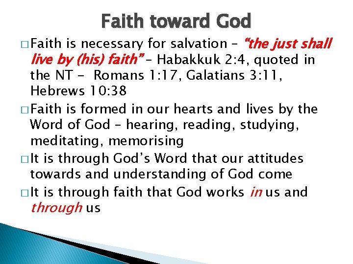 Faith toward God is necessary for salvation – “the just shall live by (his)