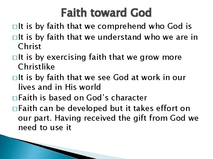 � It Faith toward God is by faith that we comprehend who God is