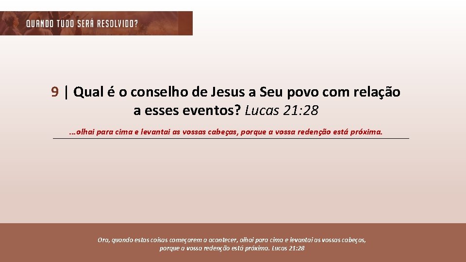 9 | Qual é o conselho de Jesus a Seu povo com relação a