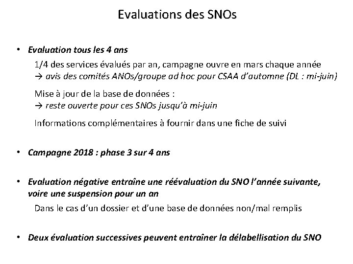 Evaluations des SNOs • Evaluation tous les 4 ans 1/4 des services évalués par