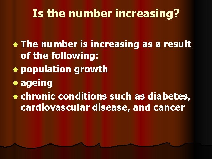 Is the number increasing? l The number is increasing as a result of the