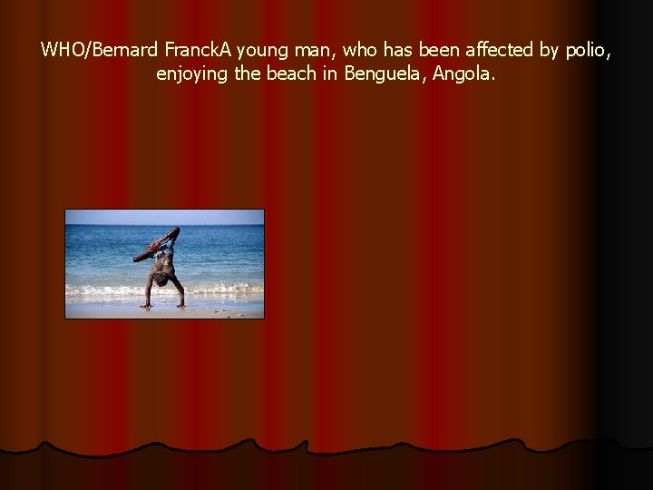 WHO/Bernard Franck. A young man, who has been affected by polio, enjoying the beach