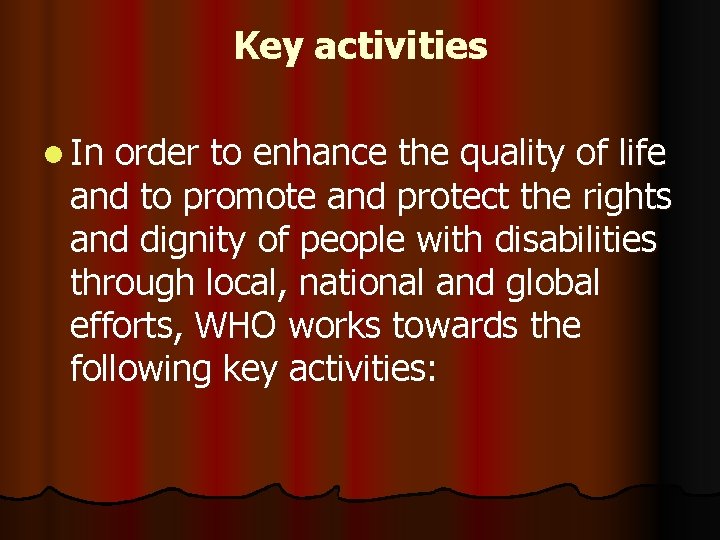 Key activities l In order to enhance the quality of life and to promote