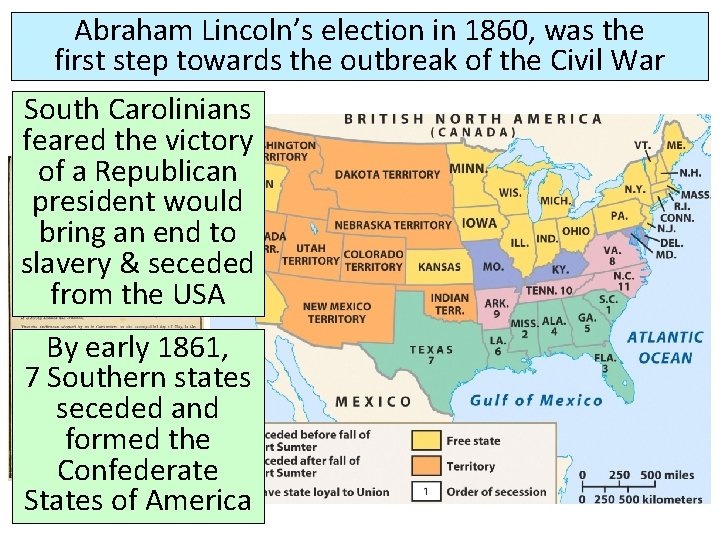 Abraham Lincoln’s election in 1860, was the first step towards the outbreak of the