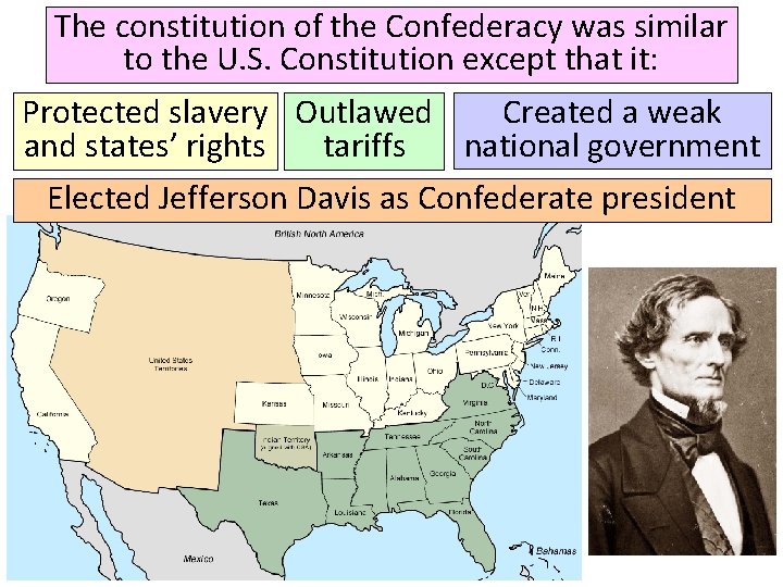 The constitution of the Confederacy was similar to the U. S. Constitution except that
