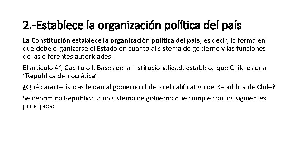 2. -Establece la organización política del país La Constitución establece la organización política del