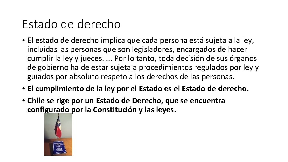 Estado de derecho • El estado de derecho implica que cada persona está sujeta