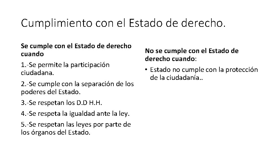 Cumplimiento con el Estado de derecho. Se cumple con el Estado de derecho cuando
