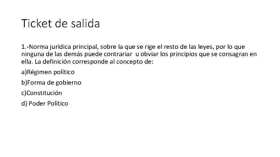Ticket de salida 1. -Norma jurídica principal, sobre la que se rige el resto