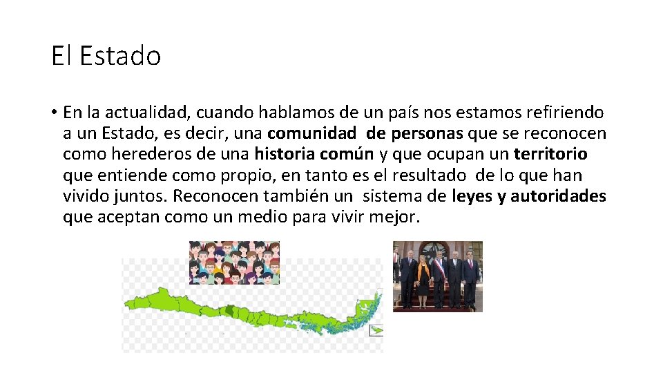 El Estado • En la actualidad, cuando hablamos de un país nos estamos refiriendo