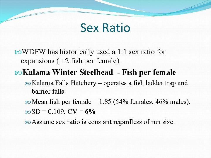 Sex Ratio WDFW has historically used a 1: 1 sex ratio for expansions (=