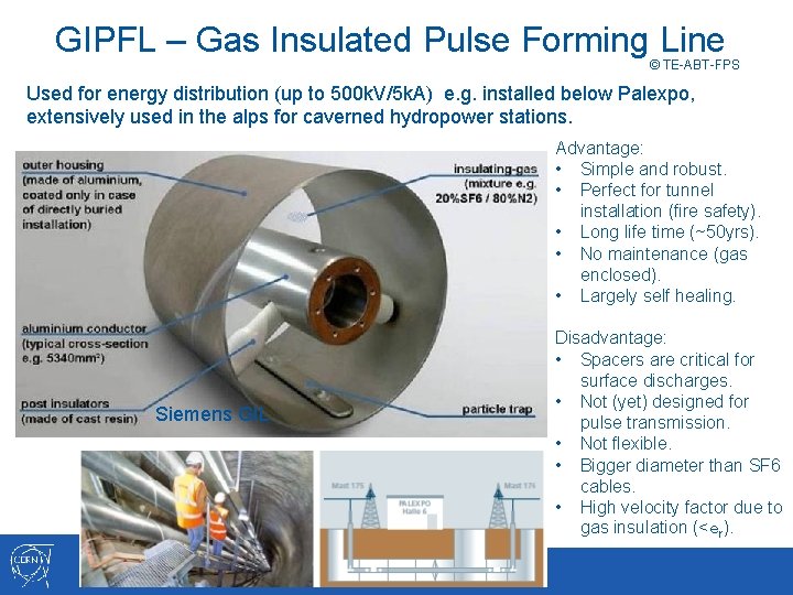 GIPFL – Gas Insulated Pulse Forming Line © TE-ABT-FPS Used for energy distribution (up