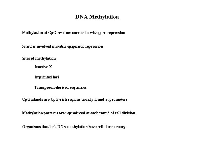 DNA Methylation at Cp. G residues correlates with gene repression 5 me. C is