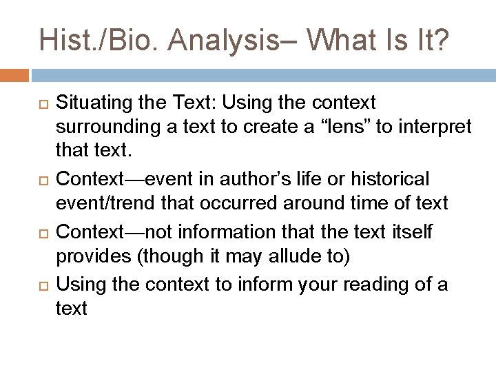 Hist. /Bio. Analysis– What Is It? Situating the Text: Using the context surrounding a