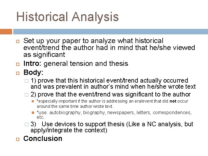 Historical Analysis Set up your paper to analyze what historical event/trend the author had