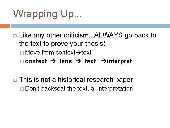 Wrapping Up. . . Like any other criticism. . . ALWAYS go back to